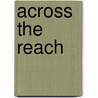 Across the Reach door Cynthia Furlong Reynolds
