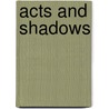 Acts and Shadows door Philip K. Jason