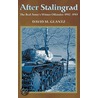 After Stalingrad by David M. Glantz