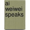 Ai Weiwei Speaks door Hans-Ulrich Obrist