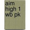 Aim High 1 Wb Pk by Tim Falla
