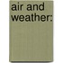Air and Weather: