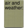 Air and Weather: by Judy Kentor Schmauss