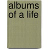 Albums of a Life by Stanley Kauffmann