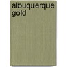 Albuquerque Gold door Elizabeth N. Evasdaughter