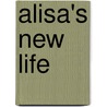 Alisa's New Life door Linda Bates