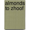Almonds To Zhoof door Richard Stern
