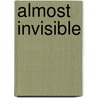 Almost Invisible door Mark Strand