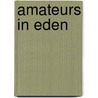 Amateurs In Eden door Joanna Hodgkin