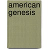 American Genesis by Jeffrey P. Moran