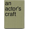 An Actor's Craft by David Krasner