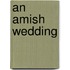 An Amish Wedding