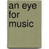 An Eye For Music