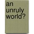 An Unruly World?