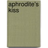 Aphrodite's Kiss door Julie Kenner