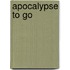 Apocalypse To Go