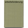 Arbeitsforderung door Andre Friedrich