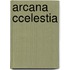 Arcana Ccelestia