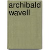 Archibald Wavell door Jon Diamond