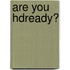 Are You Hdready?