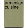 Armenian Cuisine by John McBrewster