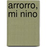 Arrorro, Mi Nino door Lulu Delacre