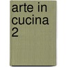 Arte in Cucina 2 door Wiebke van der Scheer