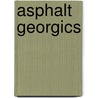 Asphalt Georgics by Hayden Carruth