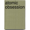 Atomic Obsession by John Mueller