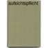 Aufsichtspflicht