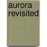 Aurora Revisited door Robert Lowell Goller