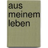 Aus Meinem Leben by Rolf Schmidt