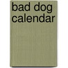 Bad Dog Calendar door Workman Publishing