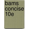 Bams Concise 10e by Norman Ellis