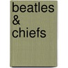 Beatles & Chiefs by Janet Macleod Trotter