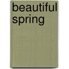 Beautiful Spring by Ivy Darling