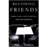 Becoming Friends door Paul J. Wadell