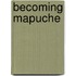 Becoming Mapuche