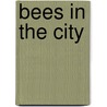 Bees In The City by Brian McCallum