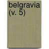 Belgravia (V. 5) door Mary Elizabeth Braddon