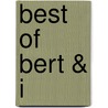 Best Of Bert & I door Robert Bryan