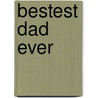 Bestest Dad Ever door Summersdale