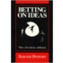 Betting On Ideas
