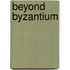 Beyond Byzantium