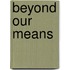 Beyond Our Means