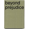 Beyond Prejudice door John Dixon