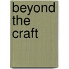 Beyond The Craft by Keith B. Jackson