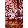Beyond The Grave by Mara Purnhagen