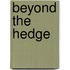 Beyond the Hedge