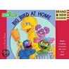 Big Bird at Home by Sesame Workshop